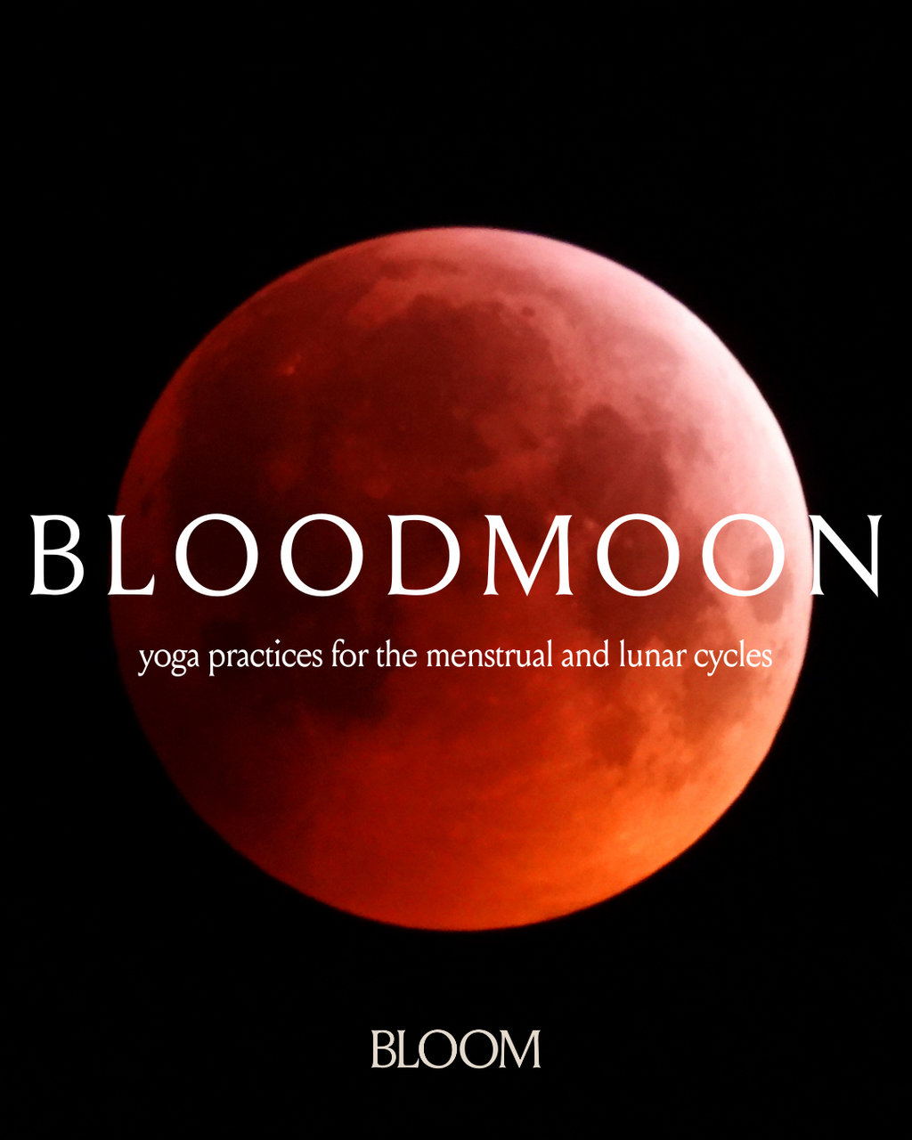 BLOODMOON: Practices for menstrual & lunar cycles